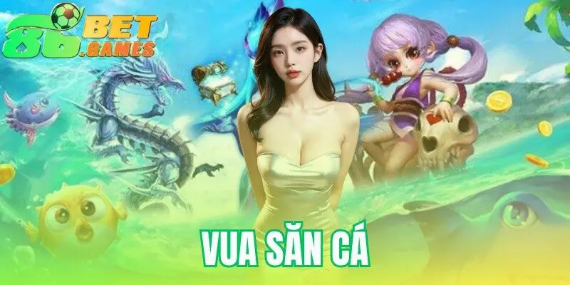 Vua Săn Cá